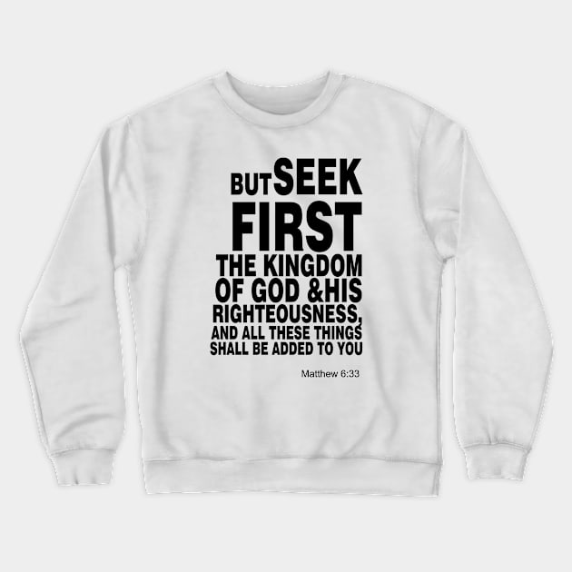 Matthew 6 33 Crewneck Sweatshirt by Dhynzz